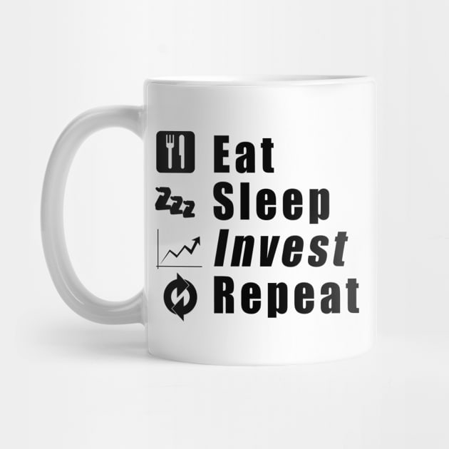 Eat Sleep Invest Repeat by Mamon